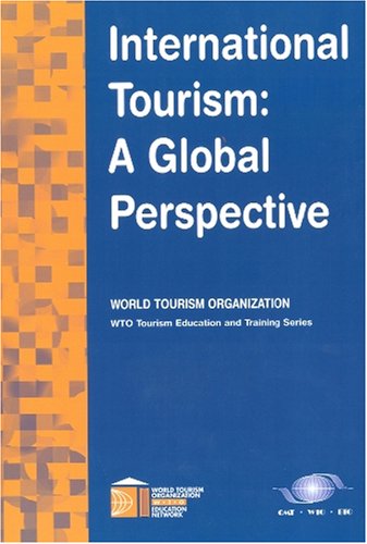 Stock image for International Tourism: A Global Perspective (Wto Tourism Education and Training Series) for sale by BookHolders