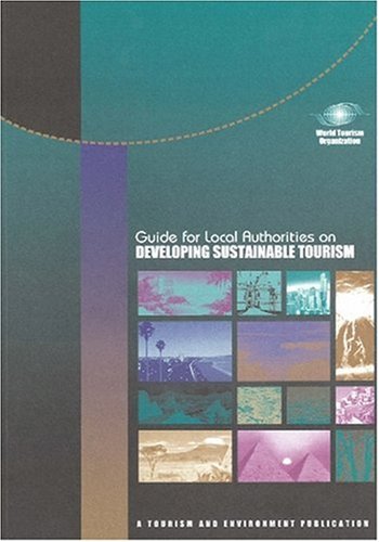 9789284402809: Guide for local authorities on developing sustainable tourism (Tourism & Environment Publication) [Idioma Ingls] (Tourism and environment publication)