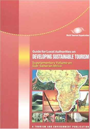 Stock image for Guide for Local Authorities on Developing Sustainable Tourism - Supplementary Volume on Sub-Saharan Africa for sale by Revaluation Books