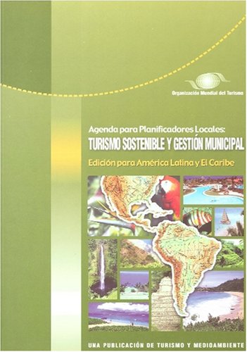 Imagen de archivo de Guide for Local Authorities - Supplementary Volume on Latin America and the Caribbean - Agenda para planificadores Locales: Turismo Sostenible y Gesti n . Volúmenes suplementarios (Spanish Edition) a la venta por Revaluation Books