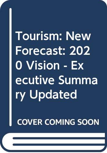 Tourism: 2020 Vision - Executive Summary Updated: New Forecast (9789284403394) by World Tourism Organization