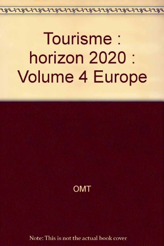 Tourisme horizon 2020 Vol. 4 Europe (French Edition) (9789284404162) by World Tourism Organization
