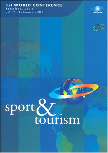 Beispielbild fr Sport and Tourism: First World Conference, Barcelona, Spain 22-23 February 2001 zum Verkauf von Phatpocket Limited
