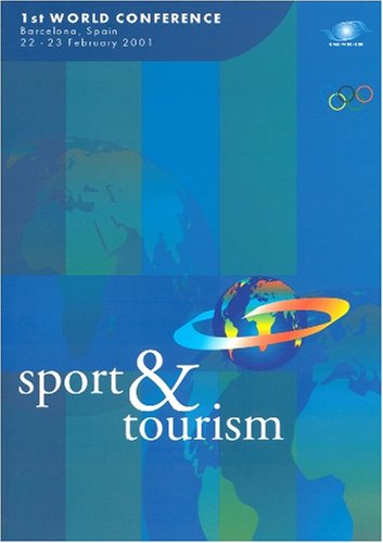 Stock image for Sport and Tourism: First World Conference, Barcelona, Spain 22-23 February 2001 for sale by Phatpocket Limited