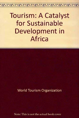 Beispielbild fr Tourism: A Catalyst for Sustainable Development in Africa = Le tourisme: catalyseur de de?veloppement durable en Afrique (Spanish Edition) zum Verkauf von Phatpocket Limited