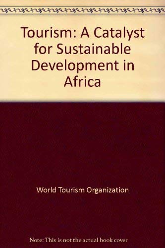 Imagen de archivo de Tourism: A Catalyst for Sustainable Development in Africa = Le tourisme: catalyseur de de?veloppement durable en Afrique (Spanish Edition) a la venta por Phatpocket Limited