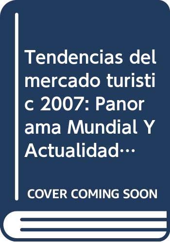 9789284412891: Tendencias del mercado turistic 2007: Panorama Mundial Y Actualidad Del Turismo