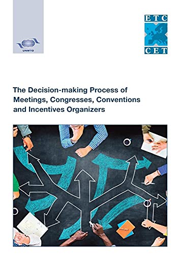 9789284416851: The Decision-making Process of Meetings, Congresses, Conventions and Incentives Organizers