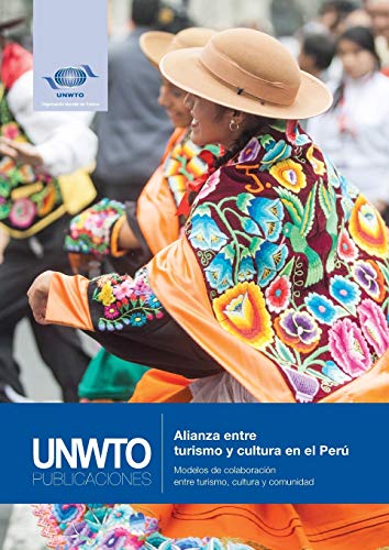 9789284417568: Alianza entre turismo y cultura en el Per: Modelos de colaboracin entre turismo, cultura y comunidad (Spanish Edition)