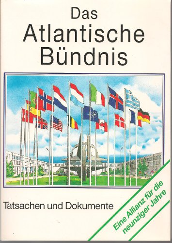 Das Atlantische Bündnis. Tatsachen und Dokumente.