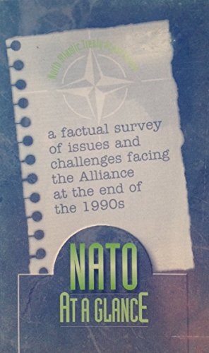 Stock image for NATO at a Glance: A Factual Survey of Issues and Challenges Facing the Alliance at the End of the 1990s for sale by Ground Zero Books, Ltd.