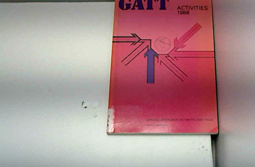 9789287010421: An Annual Review of the Work of the Gatt (Gatt Activities, 1988: An Annual Review of the Work of the Gatt)