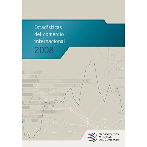 Estadisticas Del Comercio Internacional 2008 Spanish Language Ed (Spanish Edition) (9789287034687) by Unknown Author