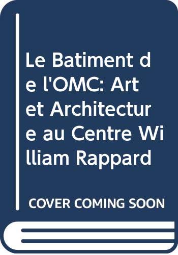 Stock image for Le B ¢timent de l'Omc: Art Et Architecture Au Centre William Rappard for sale by WorldofBooks