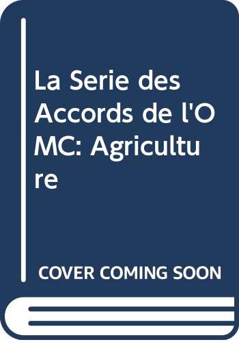 Stock image for La Srie Des Accords De L'omc: Agriculture World Tourism Organization for sale by BIBLIO-NET