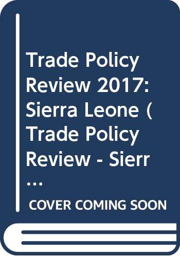 Stock image for Trade Policy Review - Sierra Leone: 2016 [Soft Cover ] for sale by booksXpress