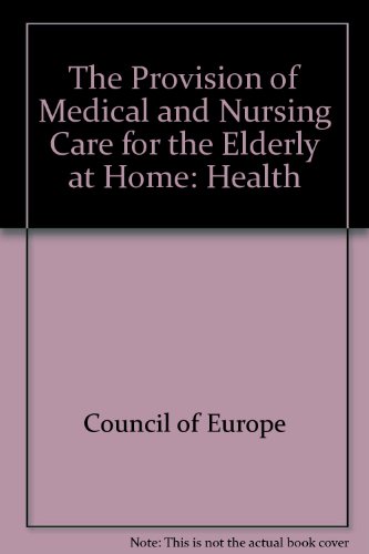 The Provision of Medical and Nursing Care for the Elderly at Home: Health (9789287108494) by Unknown Author