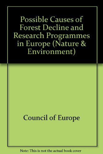 Possible Causes of Forest Decline and Research Programmes in Europe (Nature and Environment Series) (9789287117359) by Fl<129>ckiger, W.