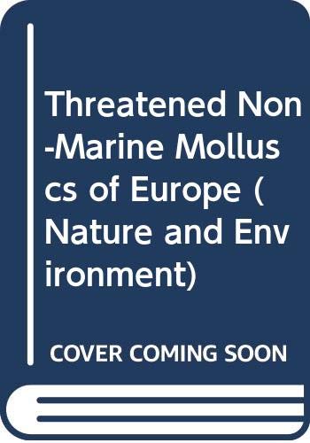 Threatened Non-marine Molluscs of Europe (Nature and Environment Series) (9789287121073) by Wells, Susan M.; Chatfield, June E.