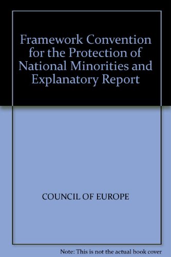 Framework Convention for the Protection of National Minorities: And Explanatory Report (9789287126184) by Council Of Europe