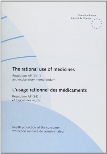 The rational use of medicines: Resolution AP (94) 1 adopted by the Committee of Ministers of the Council of Europe on 10 October 1994 : and ... motifs (Health protection of the consumer) (9789287127020) by Council Of Europe