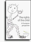 Beispielbild fr The rights of the child: A European perspective zum Verkauf von medimops