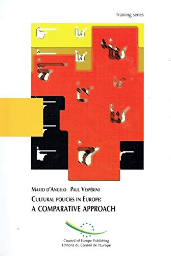 Cultural Policies in Europe: A comparative approach (National Cultural Policies) (9789287133915) by Council Of Europe; D'Angelo, M.; VespÃ©rini, P.