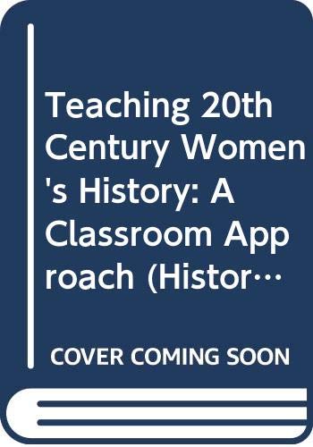 Beispielbild fr Teaching 20th Century Women's History: A Classromm Approach - A Teaching Pack Designed for Use in Secondary Schools (History Teaching) zum Verkauf von medimops