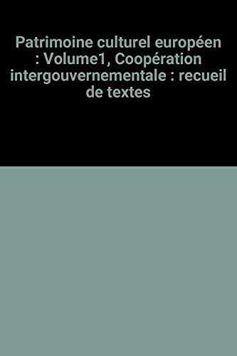 9789287148636: Patrimoine culturel europen: Volume1, Coopration intergouvernementale : recueil de textes