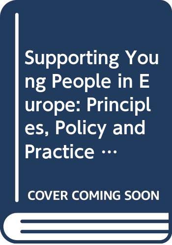 Supporting Young People in Europe: Principles, Policy and Practice (Other Publications) (9789287149534) by Howard Williamson Council Of Europe