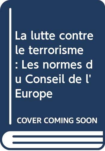 Beispielbild fr La lutte contre le terrorisme: Les normes du Conseil de l'Europe zum Verkauf von Ammareal