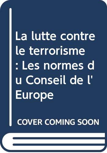 9789287153678: La lutte contre le terrorisme: Les normes du Conseil de l'Europe
