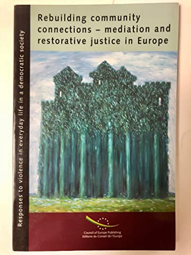 Stock image for Rebuilding Community Connections: Mediation and Restorative Justice in Europe for sale by ThriftBooks-Dallas