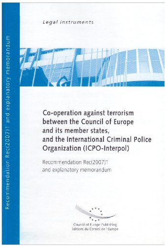 Co-Operation Against Terrorism Between The Council Of Europe And Its Member States And The International Criminal Police Organization ICPO-Interpol ... of the Council of Europe on 18 January (9789287161598) by Unknown Author