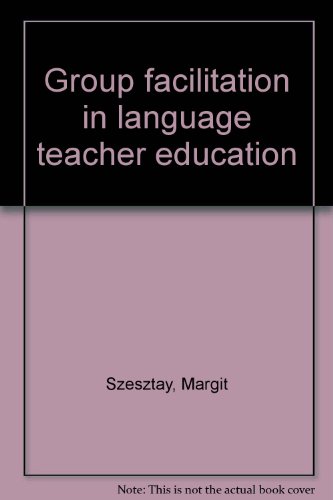 Group facilitation in language teacher education (9789287162960) by Szesztay, Margit; European Centre For Modern Languages; Bolitho, Rod