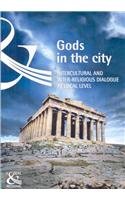 Beispielbild fr Gods in the City: Intercultural and Interreligious Dialogue at Local Level zum Verkauf von medimops