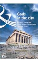 Stock image for Gods In The City: Intercultural and Inter-religious Dialogue at Local Level for sale by Heartwood Books, A.B.A.A.