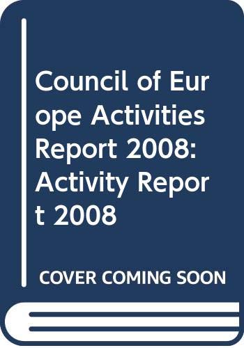 Council of Europe Activities Report 2008: Activity Report 2008 (9789287165886) by Unknown Author