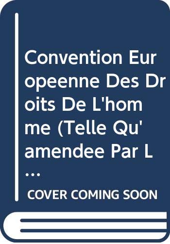 Stock image for Convention europenne des droits de l'homme: Telle qu'amende par les Protocoles nos 11 et 14 Conseil de l'Europe for sale by BIBLIO-NET