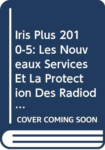 Imagen de archivo de Iris Plus 2010-5: Les Nouveaux Services Et La Protection Des Radiodiffuseurs En Droit Dauteur [Broch] Collectif a la venta por BIBLIO-NET