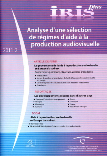 Imagen de archivo de IRIS plus 2011-2 : Analyse d'une slection de rgimes d'aide  la production audiovisuelle Conseil de l'Europe a la venta por BIBLIO-NET