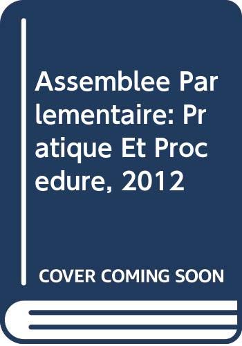 Stock image for Assemble Parlementaire: Pratique Et Procdure, 2012 [Broch] Evans, Paul et Silk, Paul for sale by BIBLIO-NET