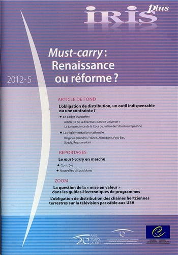 Imagen de archivo de IRIS plus 2012-5 - Must-carry : Renaissance ou rforme ? [Broch] Conseil de l'Europe a la venta por BIBLIO-NET