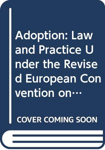 Stock image for Adoption: Law and Practice Under the Revised European Convention on the Adoption of Children [Broch] Shannon, G. et Council of Europe for sale by BIBLIO-NET