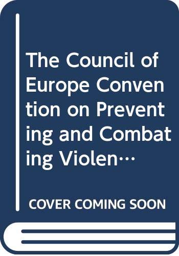 Stock image for The Council of Europe Convention on Preventing and Combating Violence Against Women and Domestic Violence: A Tool to End Female Genital Mutilation for sale by RWL GROUP  (Booksellers)