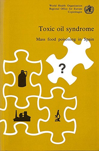 9789289010214: Toxic Oil Syndrome: Mass Food Poisoning in Spain (Euro Nonserial Publication)