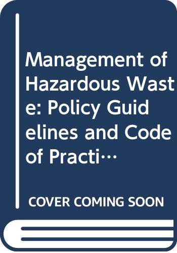 Stock image for Management of hazardous waste: Policy guidelines and code of practice (WHO regional publications) for sale by Red's Corner LLC