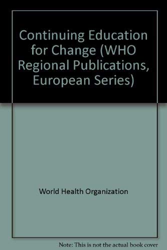 Imagen de archivo de Continuing Education for Change (WHO Regional Publications, European Series) a la venta por Roland Antiquariat UG haftungsbeschrnkt