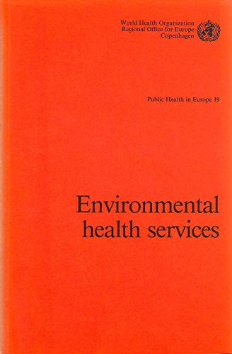 Environmental health services: A survey of administrative and legal provisions (Public health in Europe) (9789289011556) by [???]