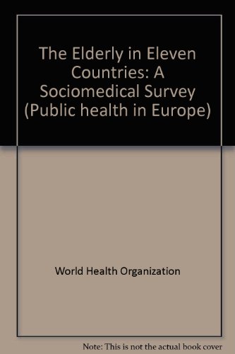 Stock image for The Elderly in eleven countries: A sociomedical survey (Public health in Europe) for sale by Phatpocket Limited
